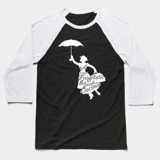 Supercalifragilisticexpialidocious Baseball T-Shirt